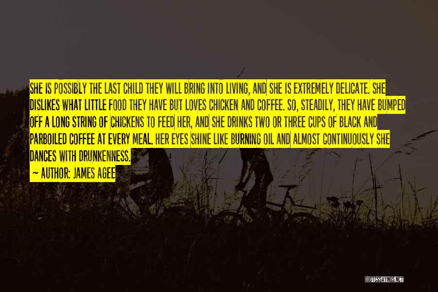 Coffee Drinks Quotes By James Agee
