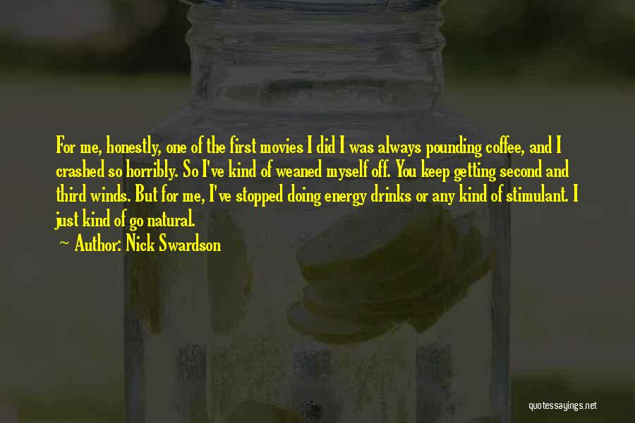 Coffee Drinks Quotes By Nick Swardson