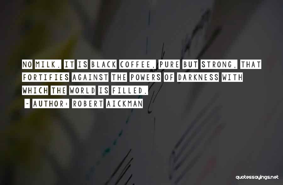 Coffee Drinks Quotes By Robert Aickman