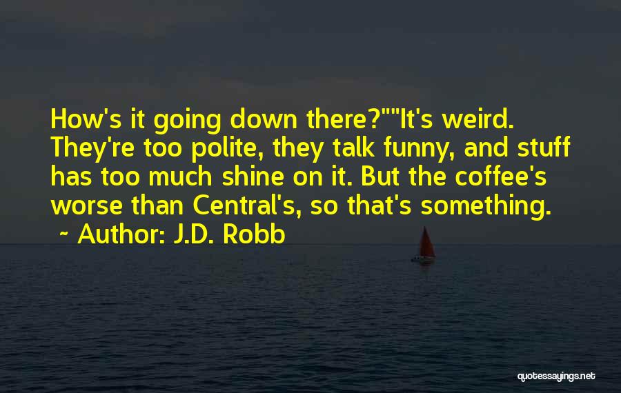 Coffee Funny Quotes By J.D. Robb