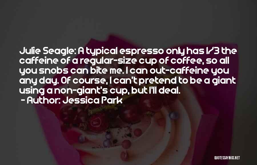 Coffee Funny Quotes By Jessica Park