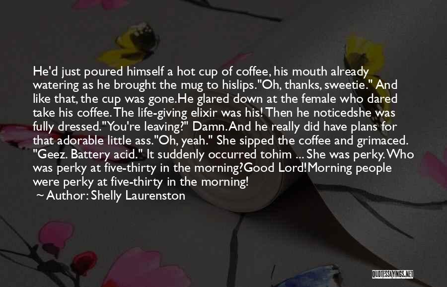 Coffee Good Morning Quotes By Shelly Laurenston