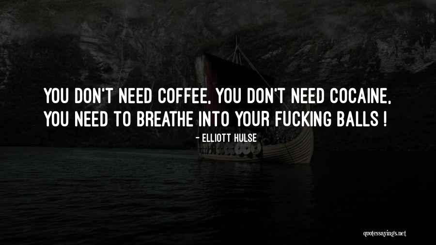 Coffee Gym Quotes By Elliott Hulse Coffee Gym Quotes By Elliott Hulse