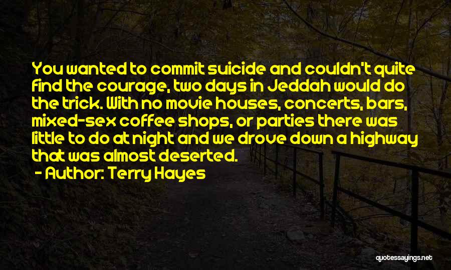 Coffee Houses Quotes By Terry Hayes
