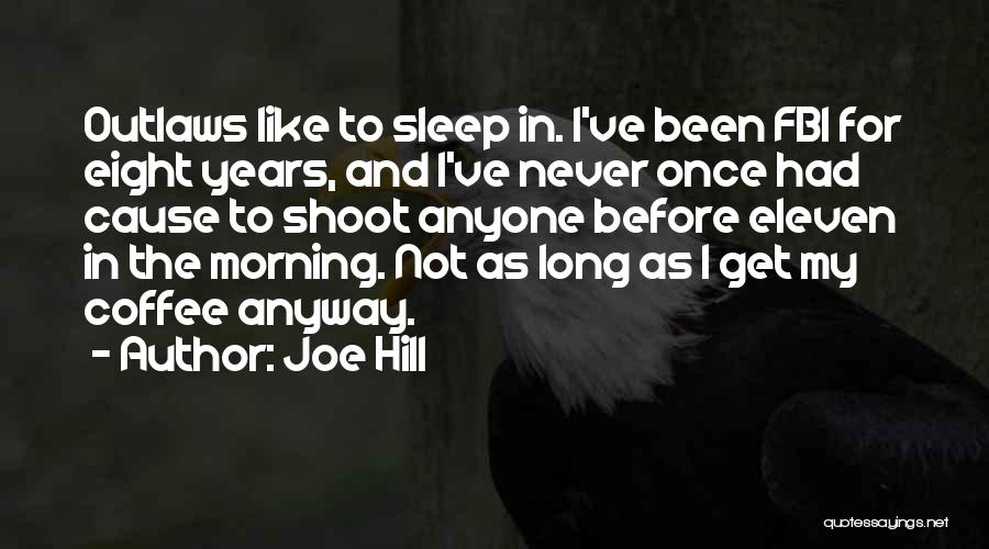 Coffee In The Morning Quotes By Joe Hill