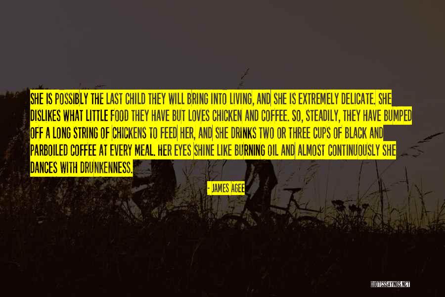 Coffee Like Drinks Quotes By James Agee Coffee Like Drinks Quotes By James Agee