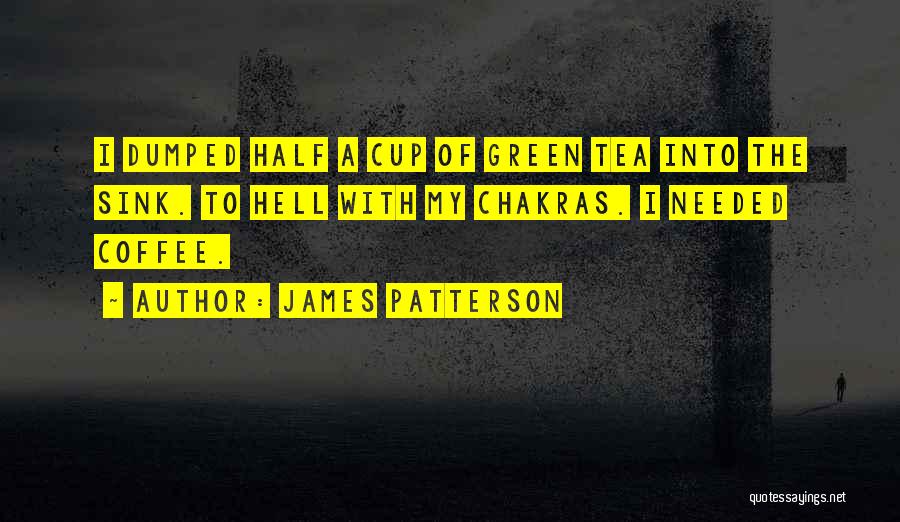 Coffee Needed Quotes By James Patterson