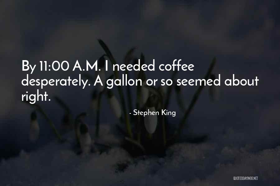 Coffee Needed Quotes By Stephen King