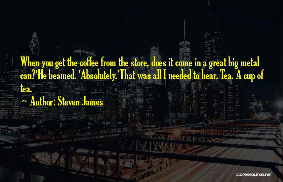 Coffee Needed Quotes By Steven James