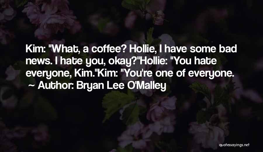Coffee O'clock Quotes By Bryan Lee O'Malley