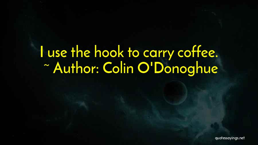 Coffee O'clock Quotes By Colin O'Donoghue