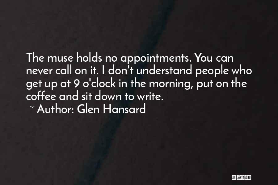 Coffee O'clock Quotes By Glen Hansard