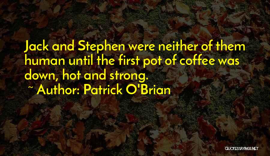 Coffee O'clock Quotes By Patrick O'Brian