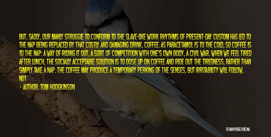 Coffee On A Cold Day Quotes By Tom Hodgkinson