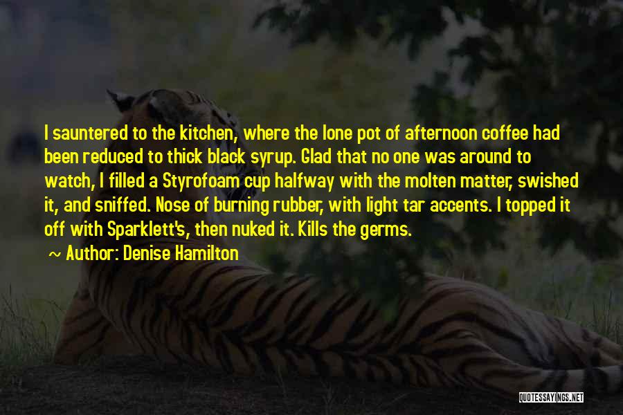 Coffee Pot Quotes By Denise Hamilton