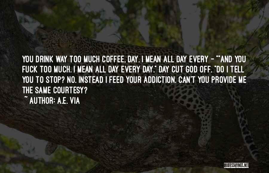 Coffee Quotes By A.E. Via