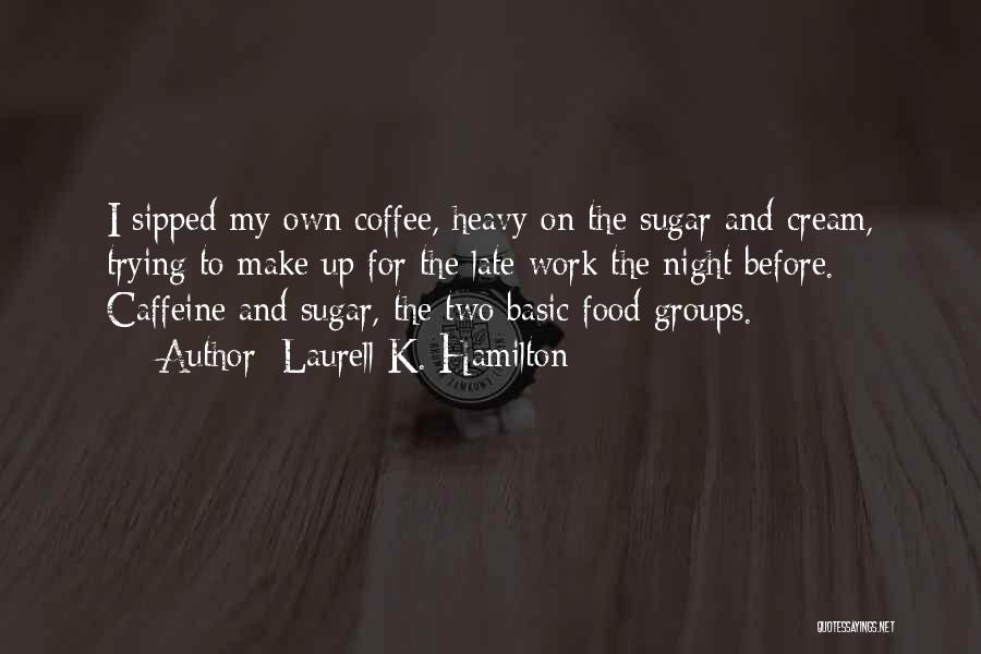 Coffee Quotes By Laurell K. Hamilton