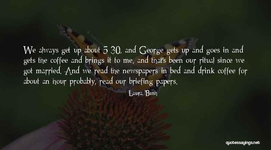 Coffee Ritual Quotes By Laura Bush Coffee Ritual Quotes By Laura Bush