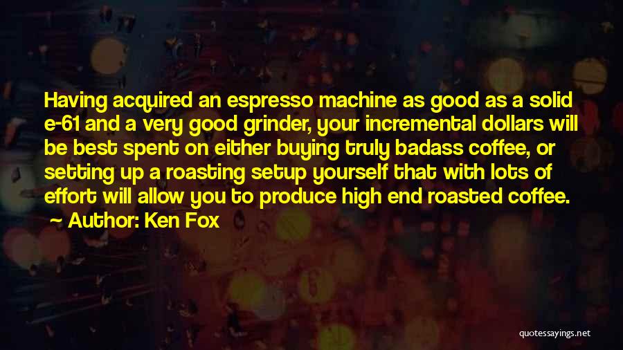 Coffee Roasting Quotes By Ken Fox