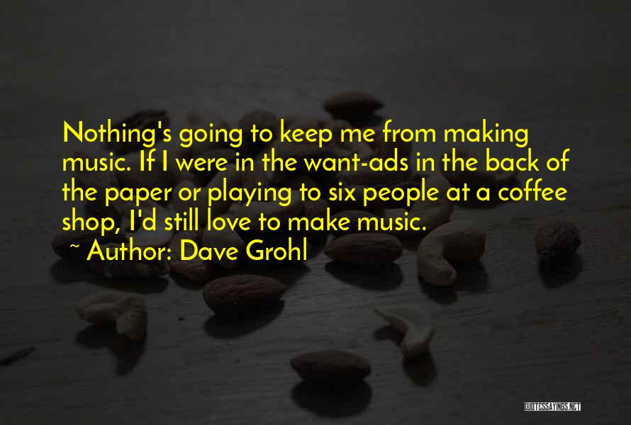 Coffee Shop Love Quotes By Dave Grohl