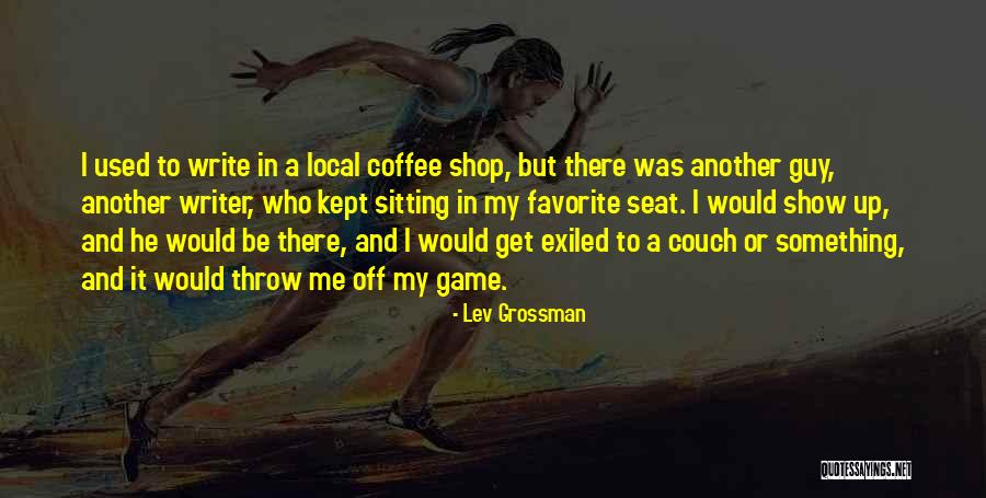 Coffee Shop Quotes By Lev Grossman Coffee Shop Quotes By Lev Grossman