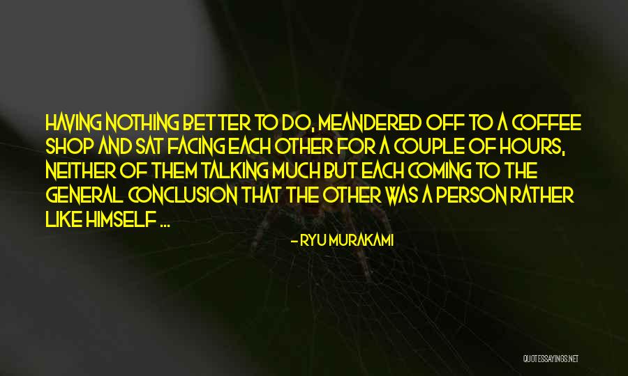 Coffee Shop Quotes By Ryu Murakami Coffee Shop Quotes By Ryu Murakami
