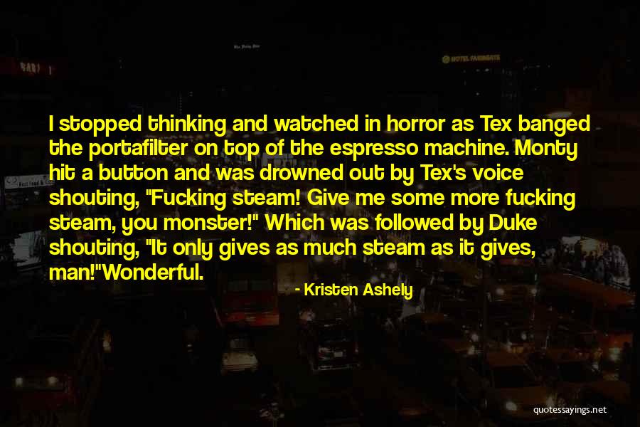 Coffee Steam Quotes By Kristen Ashely Coffee Steam Quotes By Kristen Ashely