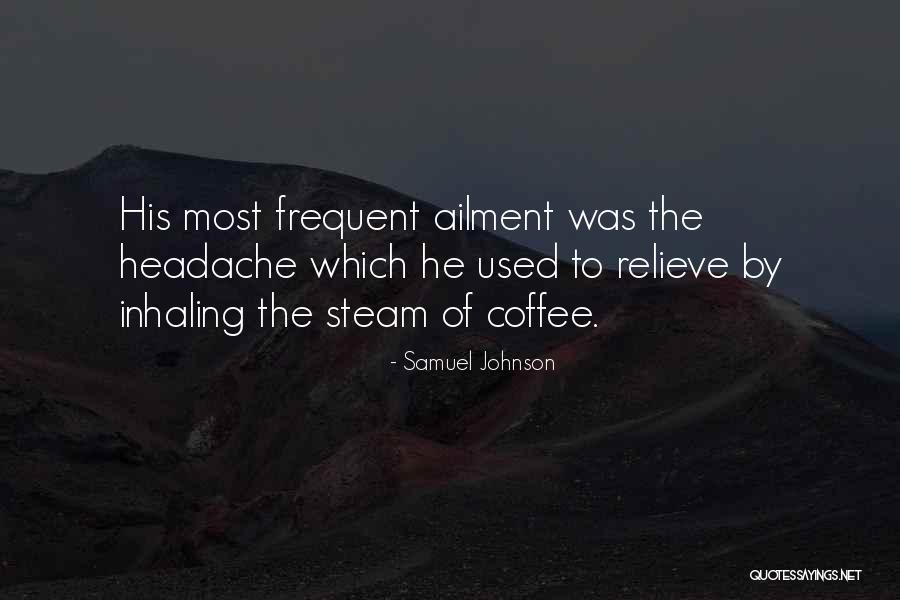 Coffee Steam Quotes By Samuel Johnson Coffee Steam Quotes By Samuel Johnson