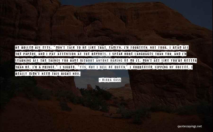 Coffee Talk Quotes By Kiera Cass Coffee Talk Quotes By Kiera Cass