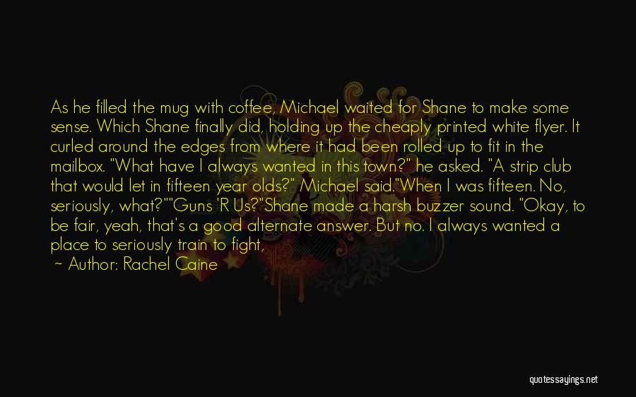 Coffee Town Quotes By Rachel Caine