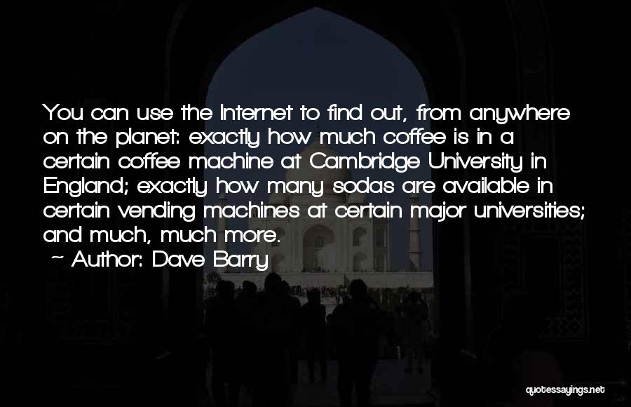 Coffee Vending Machine Quotes By Dave Barry