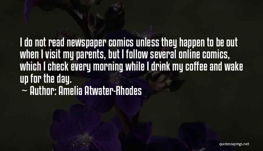 Coffee Wake Me Up Quotes By Amelia Atwater-Rhodes