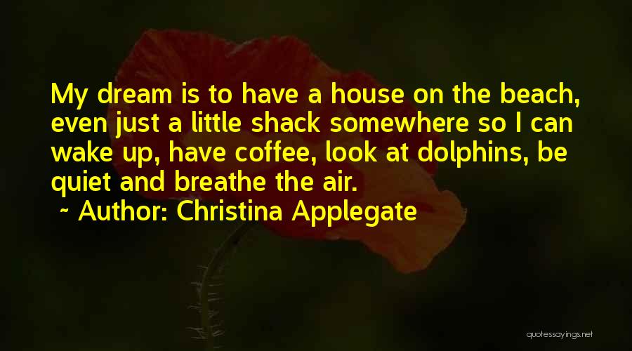 Coffee Wake Me Up Quotes By Christina Applegate