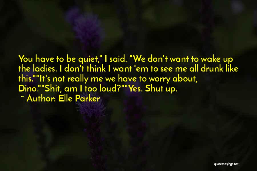 Coffee Wake Me Up Quotes By Elle Parker