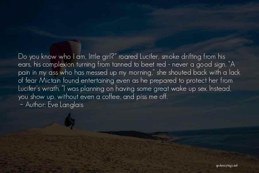 Coffee Wake Me Up Quotes By Eve Langlais