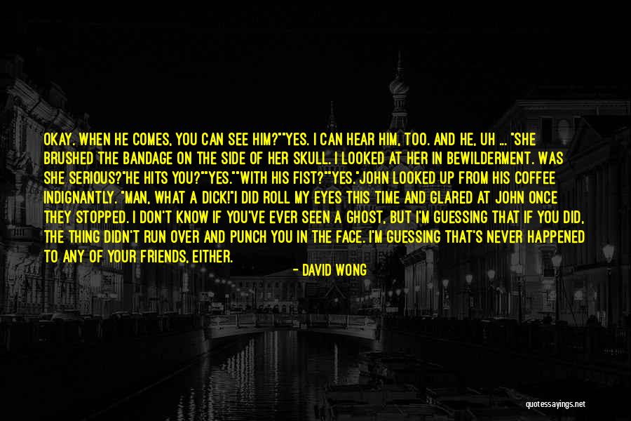 Coffee With Friends Quotes By David Wong Coffee With Friends Quotes By David Wong
