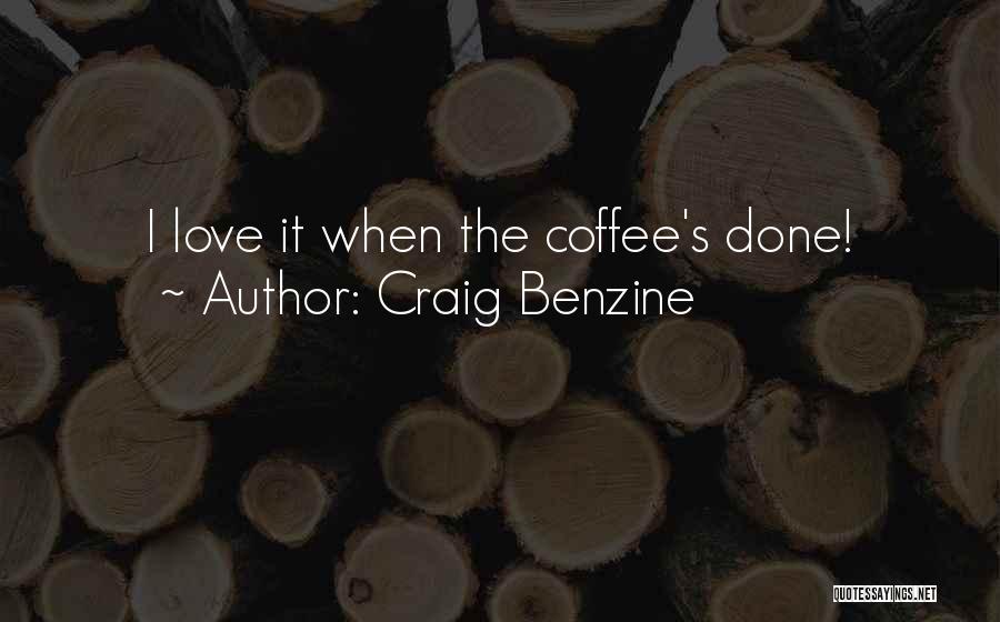 Coffee With Your Love Quotes By Craig Benzine