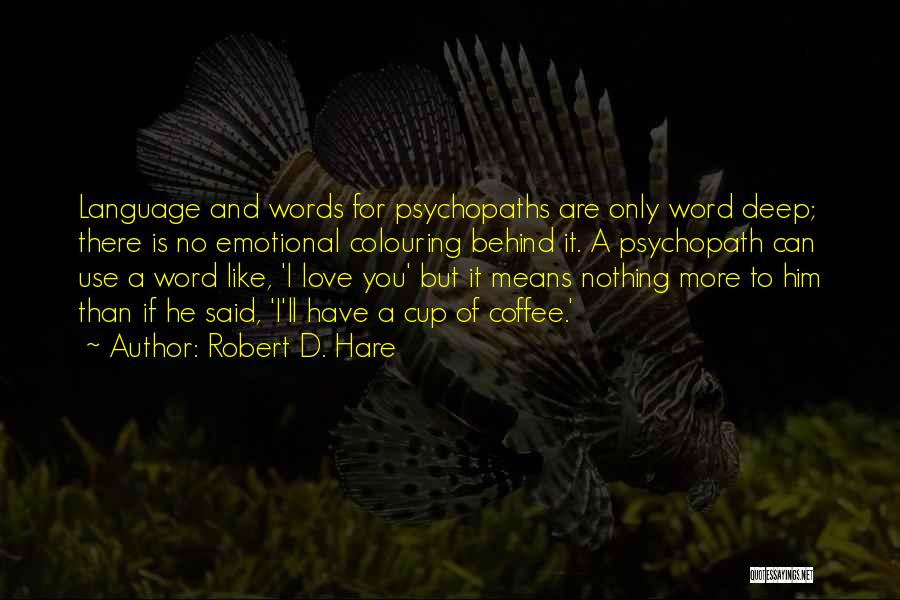 Coffee With Your Love Quotes By Robert D. Hare