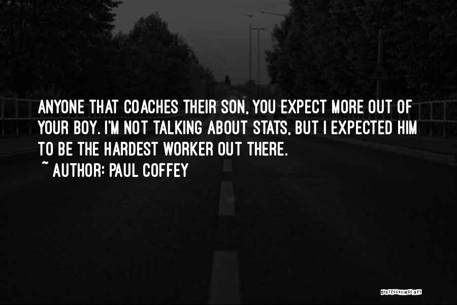 Coffey Quotes By Paul Coffey