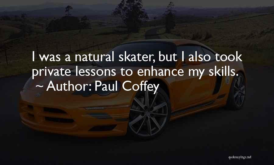 Coffey Quotes By Paul Coffey