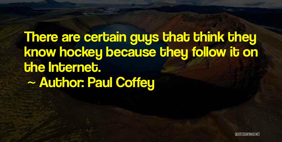 Coffey Quotes By Paul Coffey