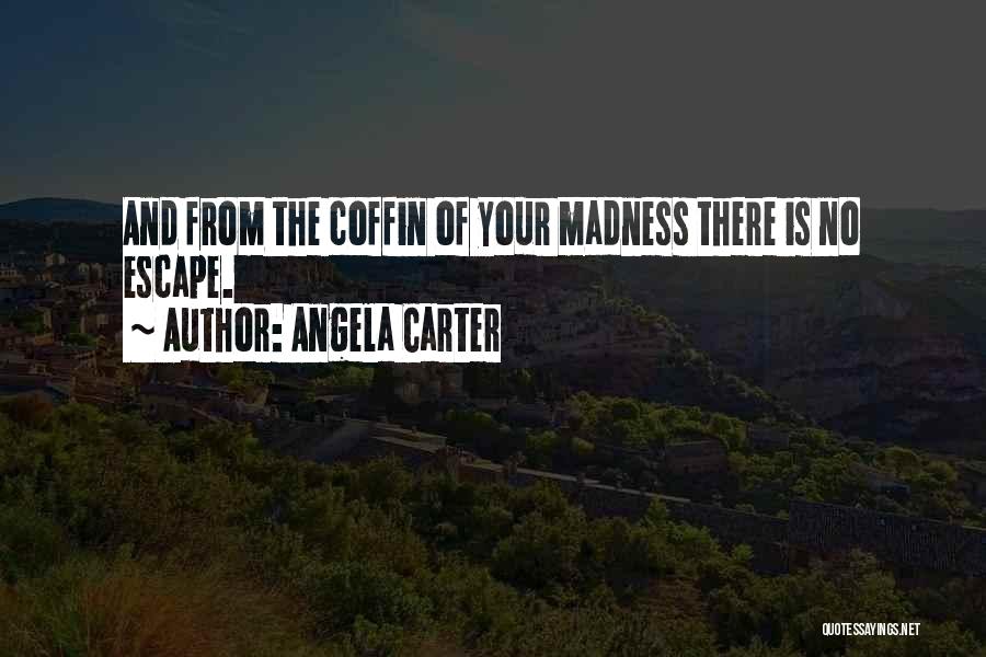 Coffin Quotes By Angela Carter