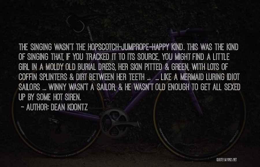 Coffin Quotes By Dean Koontz