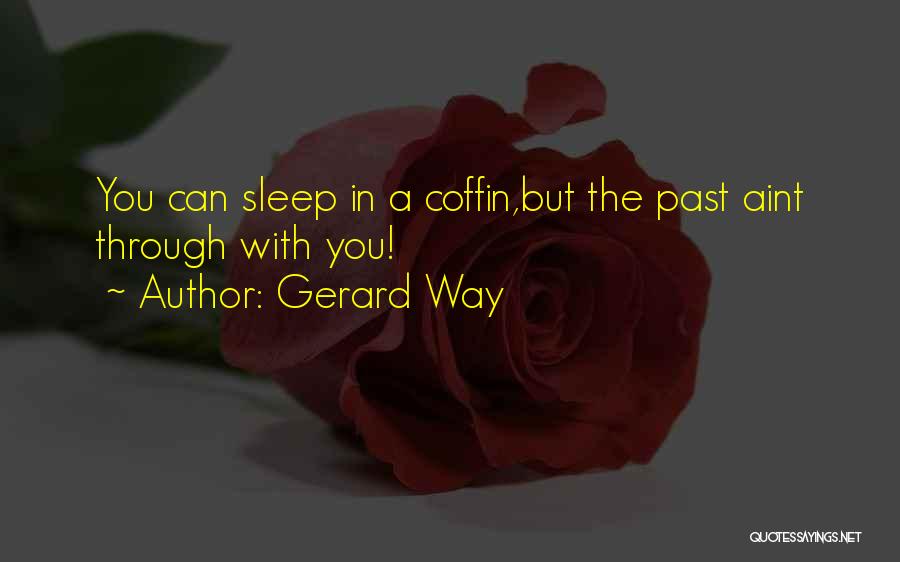 Coffin Quotes By Gerard Way