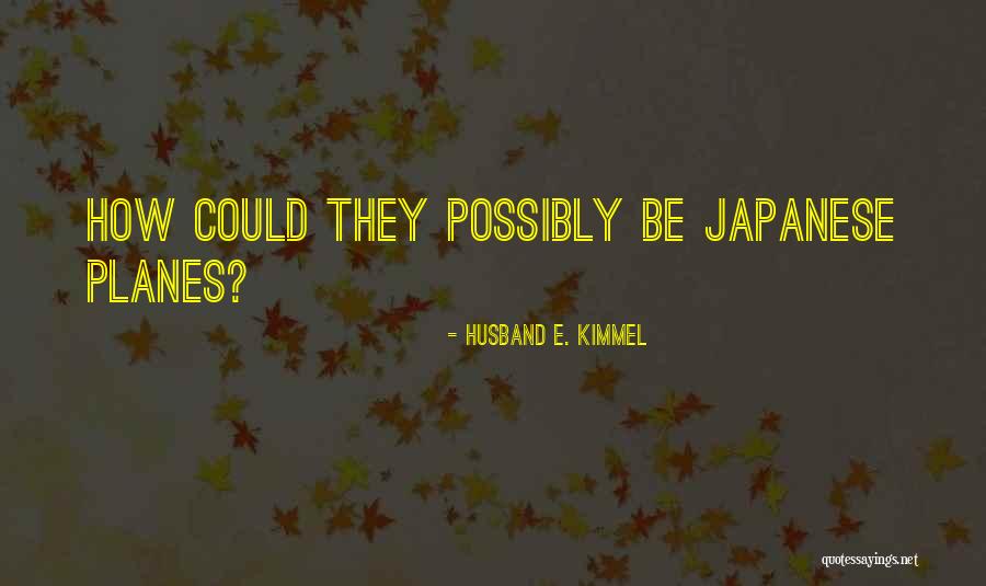 Cogill Quotes By Husband E. Kimmel