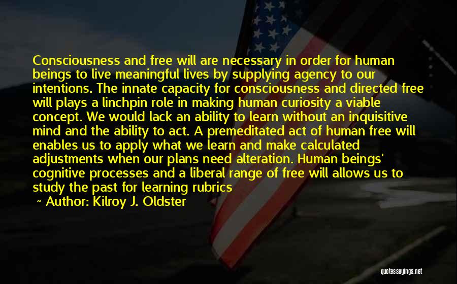 Cogitate Quotes By Kilroy J. Oldster