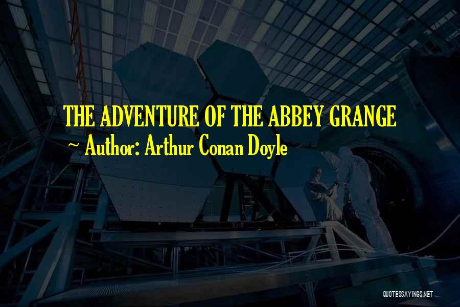 Cogmanskloof Quotes By Arthur Conan Doyle