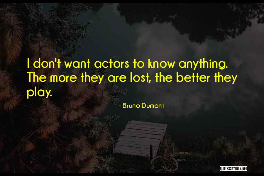 Cognetta Armand Quotes By Bruno Dumont Cognetta Armand Quotes By Bruno Dumont