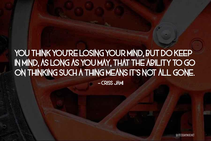 Cognition Psychology Quotes By Criss Jami Cognition Psychology Quotes By Criss Jami