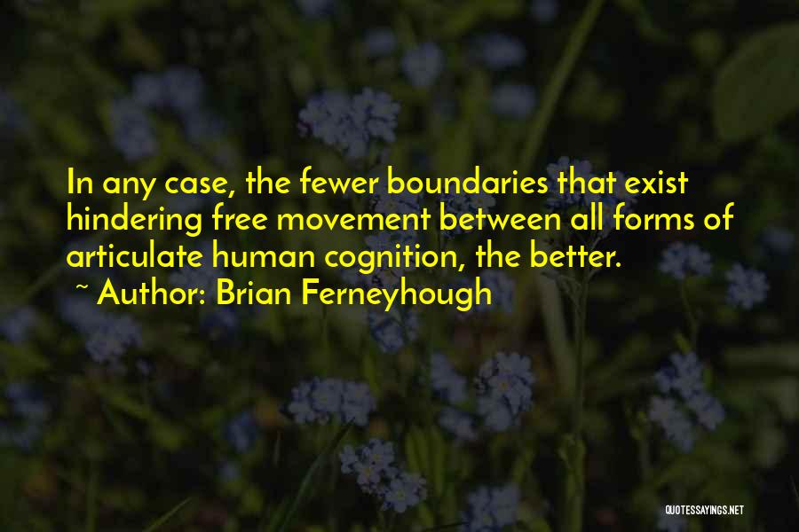 Cognition Quotes By Brian Ferneyhough